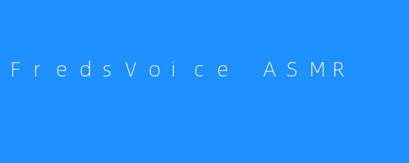 FredsVoice ASMR
